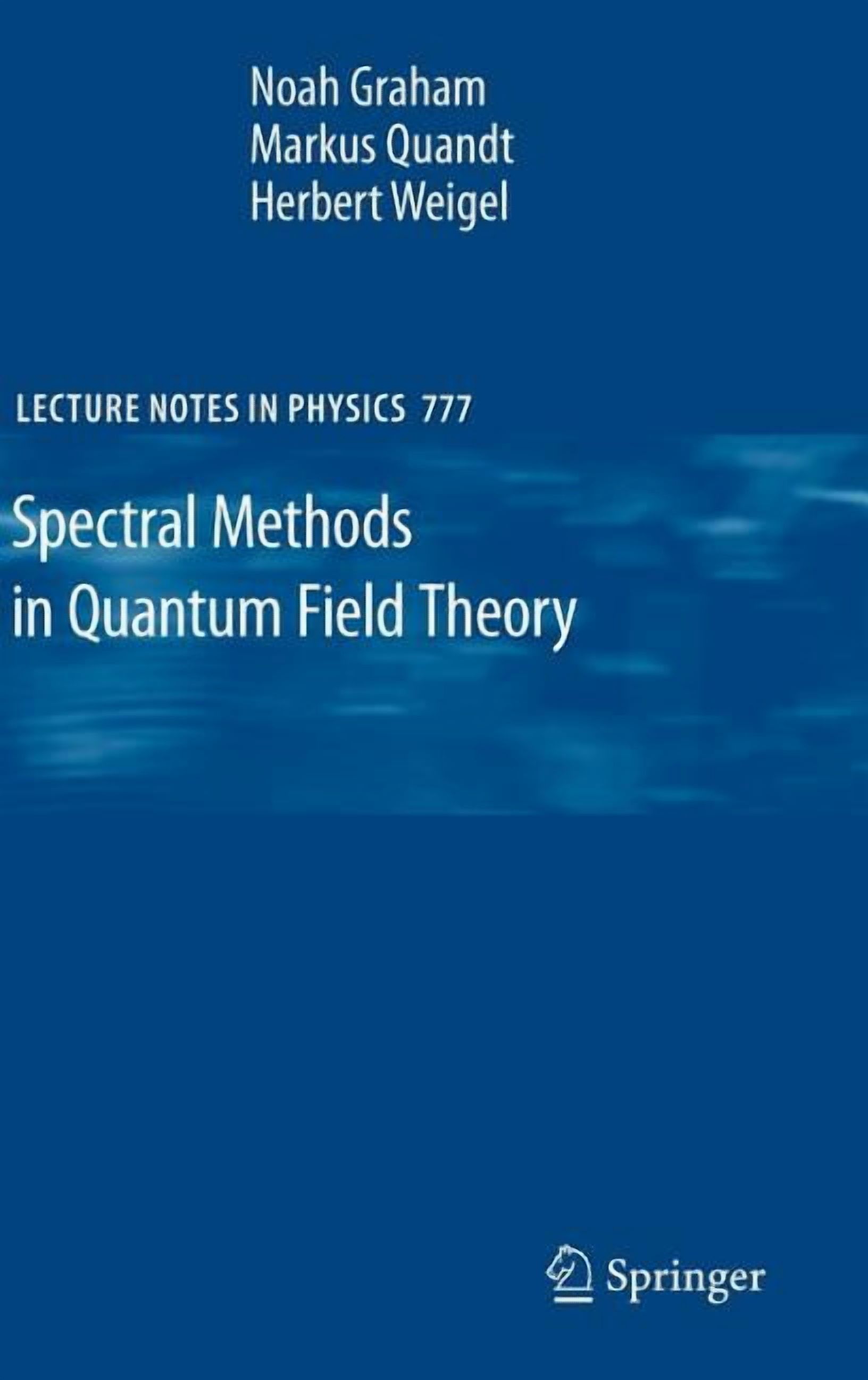 Lecture Notes in Physics Spectral Methods in Quantum Field Theory, Book 777, (Hardcover)
