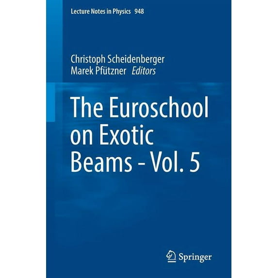Lecture Notes in Physics The Euroschool on Exotic Beams - Vol. 5, Book 948, (Paperback)