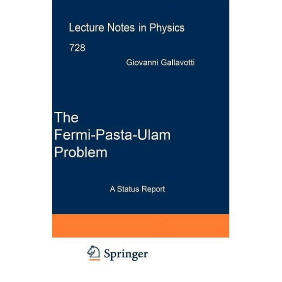 Lecture Notes in Physics The Fermi-Pasta-Ulam Problem: A Status Report, Book 728, (Hardcover)