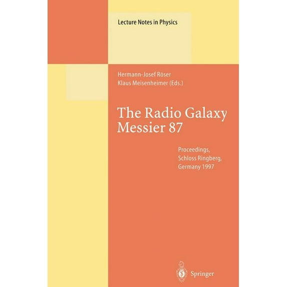 Lecture Notes in Physics The Radio Galaxy Messier 87: Proceedings of a Workshop Held at Ringberg Castle, Tegernsee, Germany, 15-19 September 1997, Book 530, (Paperback)