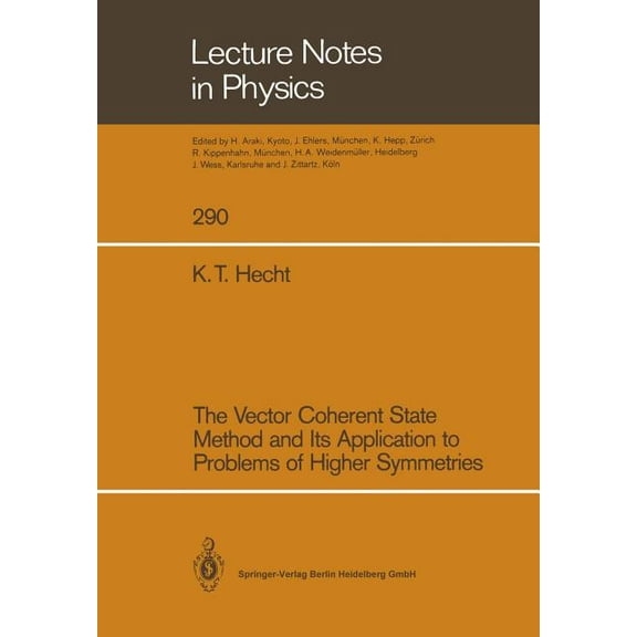 Lecture Notes in Physics The Vector Coherent State Method and Its Application to Problems of Higher Symmetries, Book 290, (Paperback)