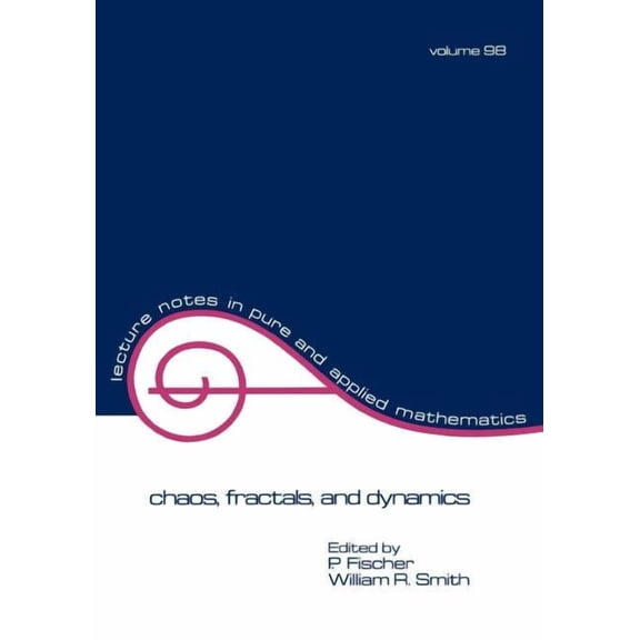 Lecture Notes in Pure and Applied Mathem Chaos, Fractals, and Dynamics, (Paperback)