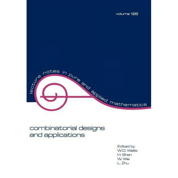 Lecture Notes in Pure and Applied Mathem Combinatorial Designs and Applications, Book 126, (Paperback)