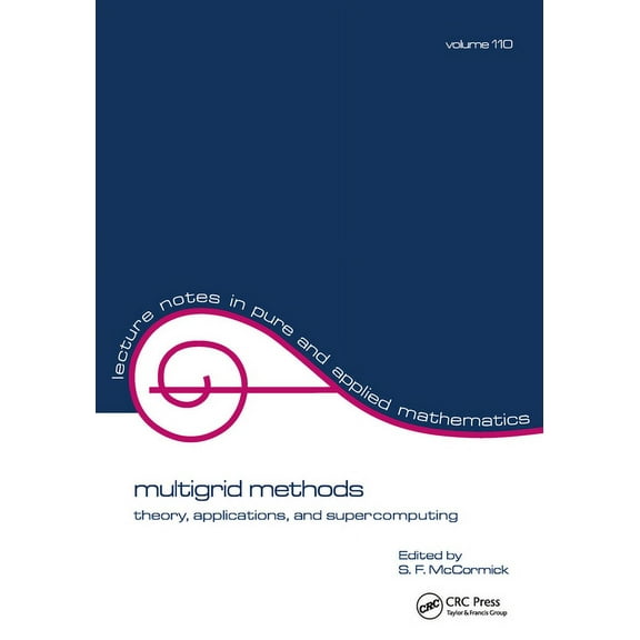 Lecture Notes in Pure and Applied Mathem multigrid methods: theory, applications, and supercomputing, Book 110, (Paperback)