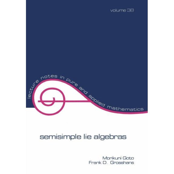 Lecture Notes in Pure and Applied Mathem Semisimple Lie Algebras, (Paperback)