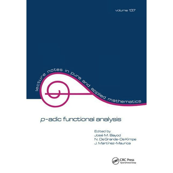 Lecture Notes in Pure and Applied Mathem P-Adic Function Analysis, (Hardcover)