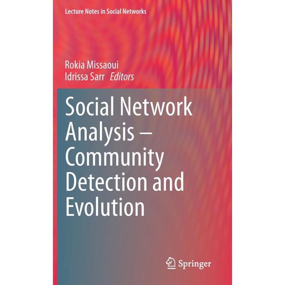 Lecture Notes in Social Networks Social Network Analysis - Community Detection and Evolution, (Hardcover)