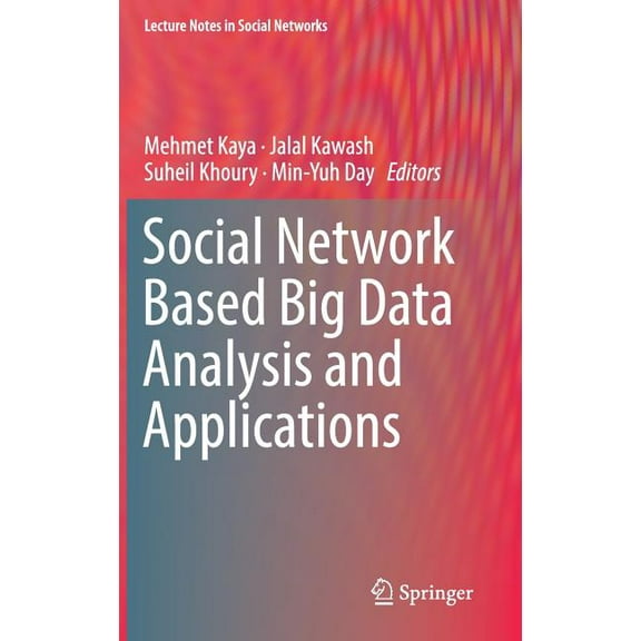 Lecture Notes in Social Networks Social Network Based Big Data Analysis and Applications, (Hardcover)
