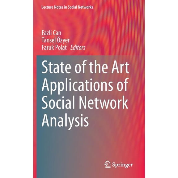 Lecture Notes in Social Networks State of the Art Applications of Social Network Analysis, (Hardcover)