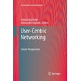 thumbnail image 1 of Lecture Notes in Social Networks User-Centric Networking: Future Perspectives, (Paperback), 1 of 1