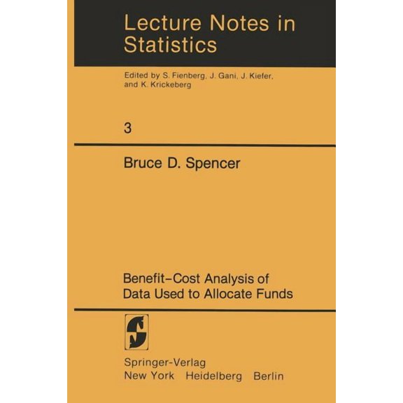 Lecture Notes in Statistics Benefit-Cost Analysis of Data Used to Allocate Funds, Book 3, (Paperback)