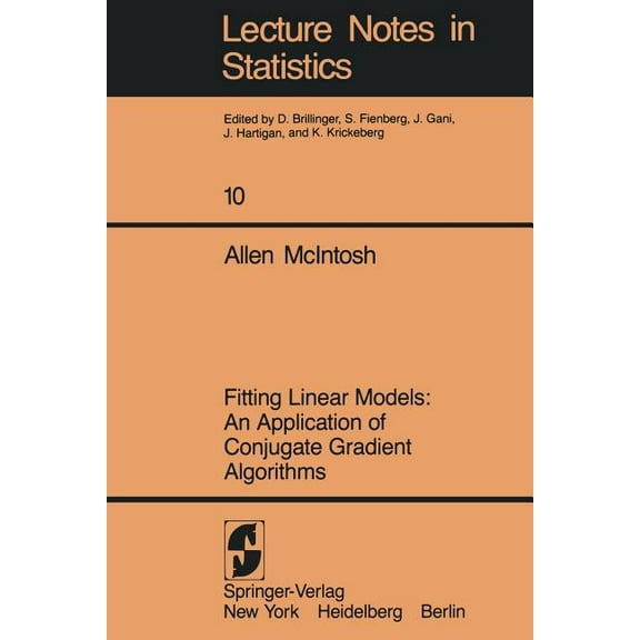 Lecture Notes in Statistics Fitting Linear Models: An Application of Conjugate Gradient Algorithms, Book 10, (Paperback)