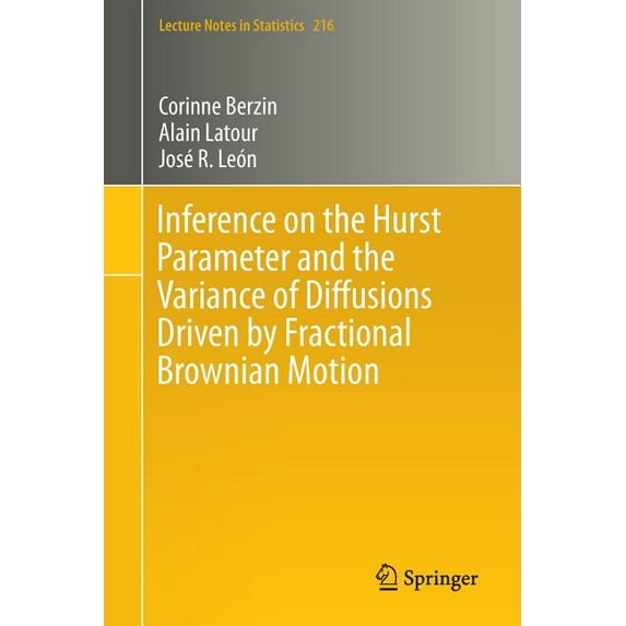 Lecture Notes in Statistics Inference on the Hurst Parameter and the Variance of Diffusions Driven by Fractional Brownian Motion, Book 216, (Paperback)