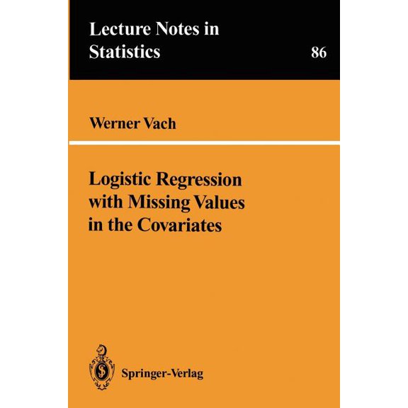 Lecture Notes in Statistics Logistic Regression with Missing Values in the Covariates, Book 86, (Paperback)