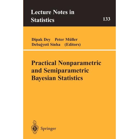 Lecture Notes in Statistics Practical Nonparametric and Semiparametric Bayesian Statistics, Book 133, (Paperback)