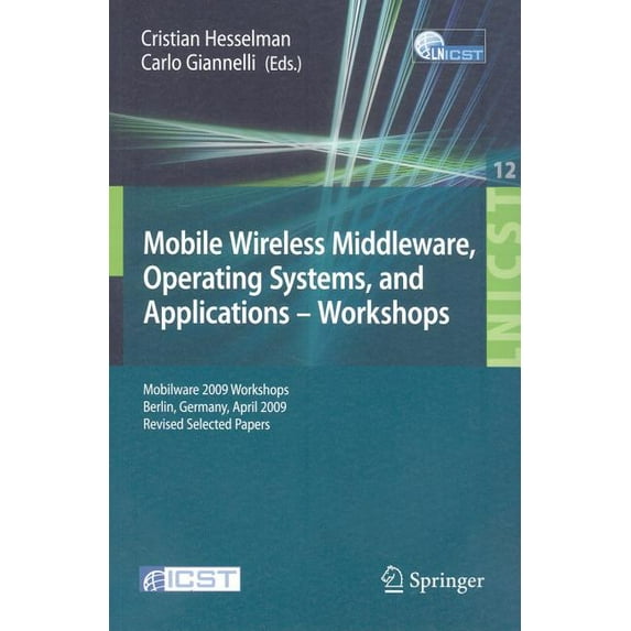 Lecture Notes of the Institute for Compu Mobile Wireless Middleware, Operating Systems and Applications--Workshops, Book 12, (Paperback)
