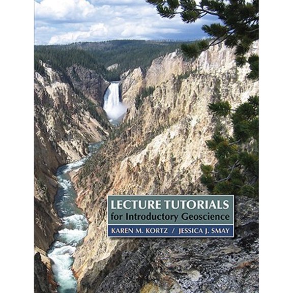 Pre-Owned Lecture Tutorials for Introductory Geoscience (Paperback) by Professor Karen M Kortz, Professor Jessica J Smay