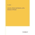 thumbnail image 1 of Lectures, Clinical and Didactic, on the Diseases of Women, (Paperback), 1 of 1