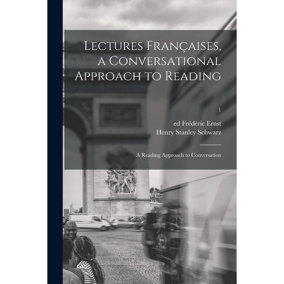 Lectures Franaises, a Conversational Approach to Reading; a Reading Approach to Conversation; 1, (Paperback)