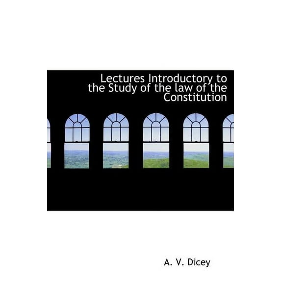 Lectures Introductory to the Study of the Law of the Constitution (Hardcover)