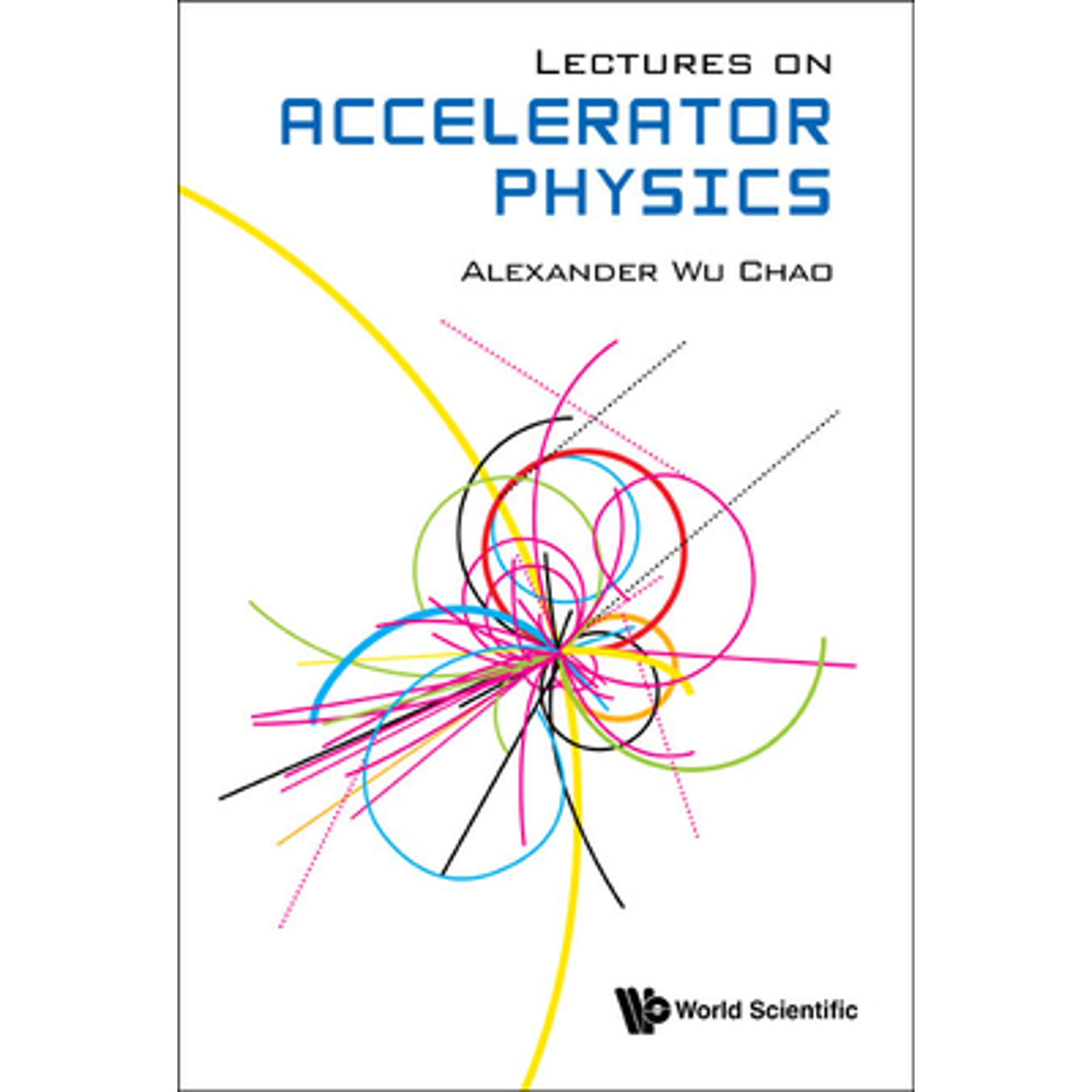 Pre-Owned Lectures On Accelerator Physics (Hardcover 9789811226731) by Alexander Wu Chao