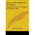 thumbnail image 1 of Lectures On Catholicism In England : Delivered In The Corn Exchange, Birmingham (1851) (Paperback), 1 of 1