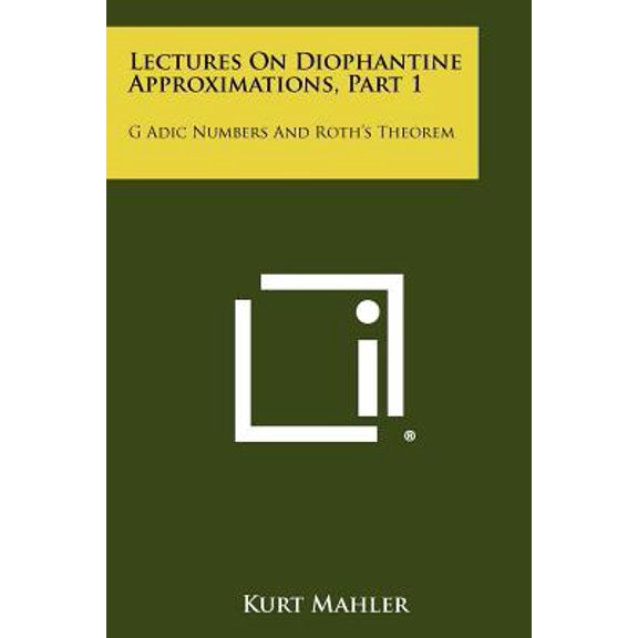 Lectures on Diophantine Approximations, Part 1: G Adic Numbers and Roth's Theorem Paperback