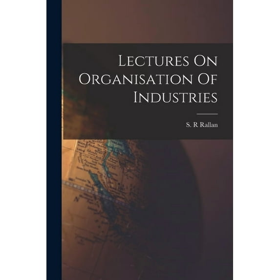 Lectures On Organisation Of Industries, (Paperback)