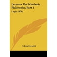 thumbnail image 1 of Lectures On Scholastic Philosophy, Part 1: Logic 1876 Paperback 1120635209 9781120635204 F. John Cornoldi, 1 of 1