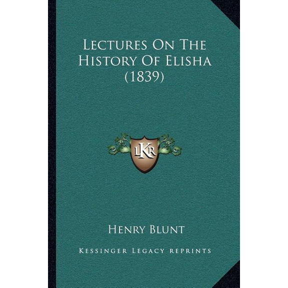Lectures On The History Of Elisha (1839) (Paperback)