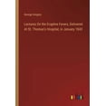 thumbnail image 1 of Lectures On the Eruptive Fevers, Delivered At St. Thomas's Hospital, in January 1843, (Paperback), 1 of 1