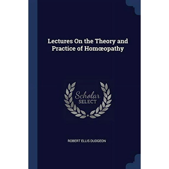 Lectures On the Theory and Practice of Homoeopathy (Paperback)
