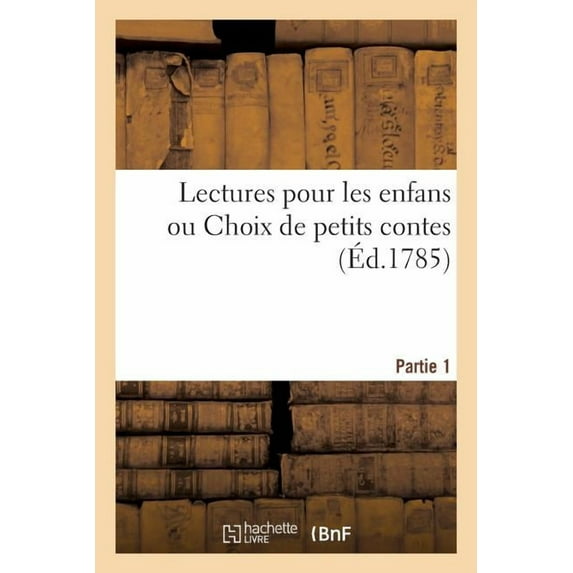 Lectures Pour Les Enfans Ou Choix de Petits Contes (Paperback)