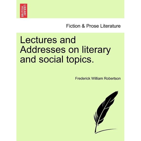 Lectures and Addresses on Literary and Social Topics. (Paperback)