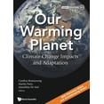 thumbnail image 1 of Lectures in Climate Change Our Warming Planet: Climate Change Impacts and Adaptation, Book 2, (Hardcover), 1 of 1