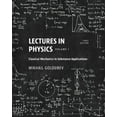thumbnail image 1 of Lectures in Physics, Volume I: Classical Mechanics in Substance Applications, (Paperback), 1 of 1