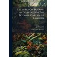 thumbnail image 1 of Lectures On Botany, As Delivered In The Botanic Garden At Lambeth; Volume 2 (Paperback), 1 of 1