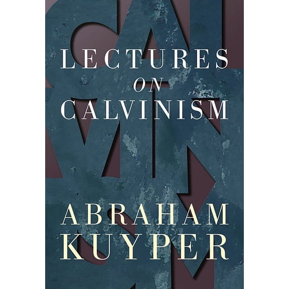 Lectures on Calvinism, (Paperback)