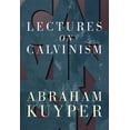thumbnail image 1 of Lectures on Calvinism (Paperback), 1 of 1