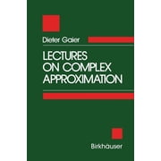 Lectures on Complex Approximation, Hardcover