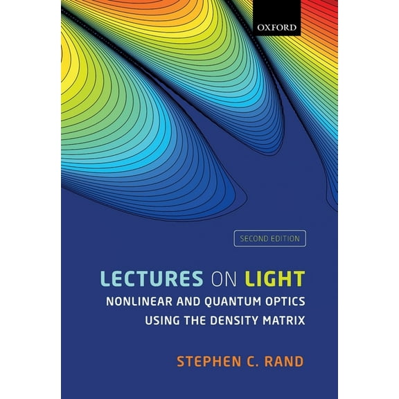 Lectures on Light: Nonlinear and Quantum Optics Using the Density Matrix, (Paperback)