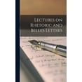 thumbnail image 1 of Lectures on Rhetoric and Belles Lettres (Hardcover), 1 of 6