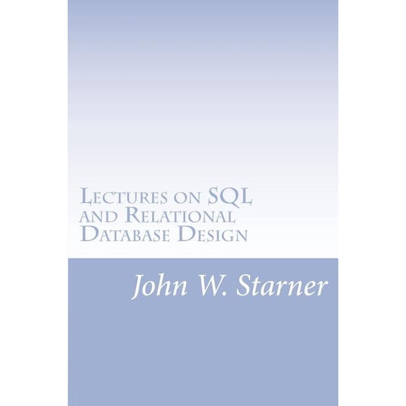 Lectures on SQL and Relational Database Design