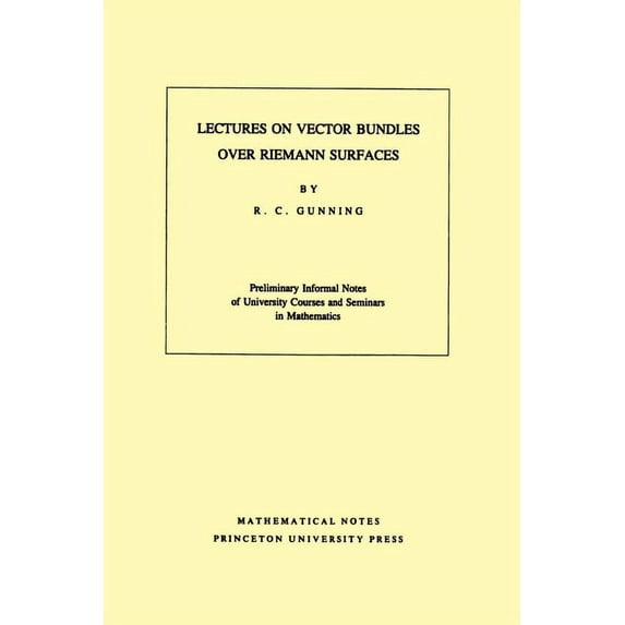 Mathematical Notes Lectures on Vector Bundles Over Riemann Surfaces. (Mn-6), Volume 6, Book 6, (Paperback)