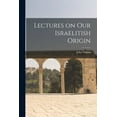thumbnail image 1 of Lectures on our Israelitish Origin (Paperback), 1 of 5