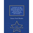 thumbnail image 1 of Lectures on the American Civil War : Delivered Before the University of Oxford in Easter and Trinity - War College Series (Paperback), 1 of 1