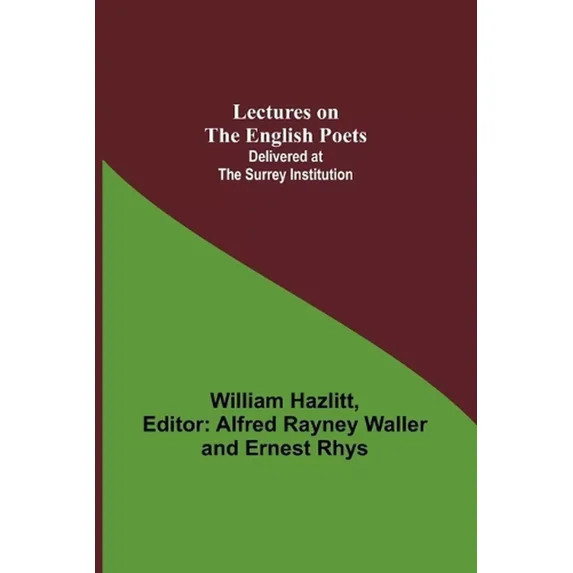 Lectures on the English Poets; Delivered at the Surrey Institution, (Paperback)