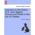 thumbnail image 1 of Lectures on the History of S. John Baptist Church and Parish in the City of Chester. (Paperback), 1 of 1