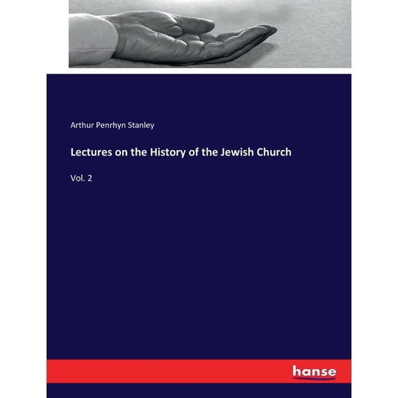 Lectures on the History of the Jewish Church: Vol. 2, (Paperback)
