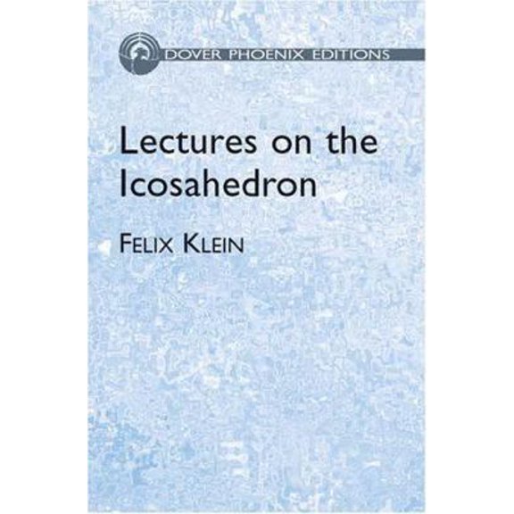 Pre-Owned Lectures on the Icosahedron (Dover Phoenix Editions) (Hardcover) 0486495280 9780486495286